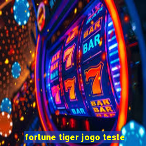 fortune tiger jogo teste